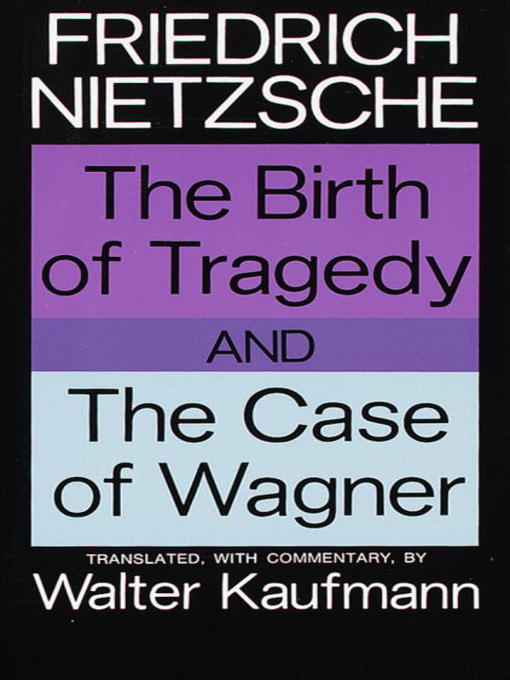 Cover image for The Birth of Tragedy and the Case of Wagner
